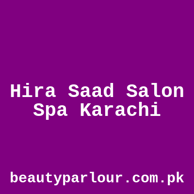 Hira Saad Salon & Spa Karachi