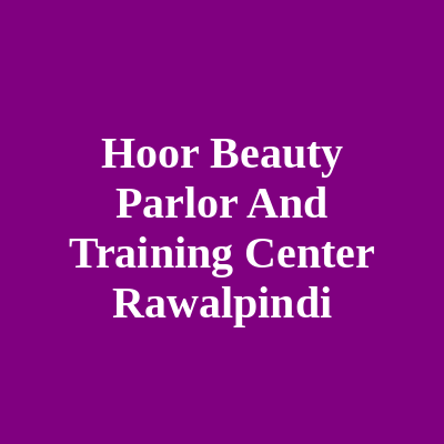 Hoor Beauty Parlor And Training Center Rawalpindi