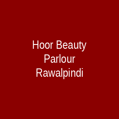 Hoor Beauty Parlour Rawalpindi