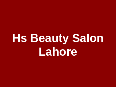 HS Beauty Salon Lahore