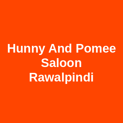 Hunny And Pomee Saloon Rawalpindi