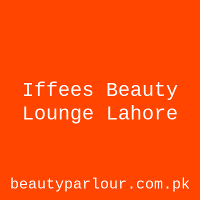 Iffee's Beauty Lounge Lahore