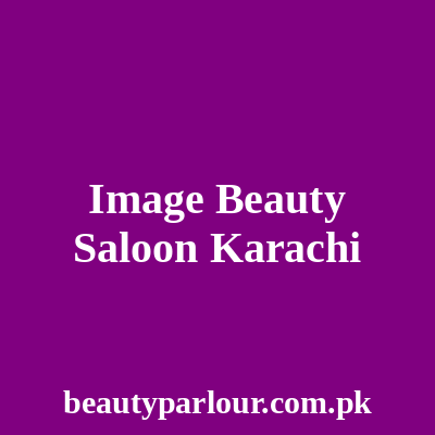Image Beauty Salon Karachi
