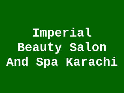 Imperial Beauty Salon And Spa Karachi