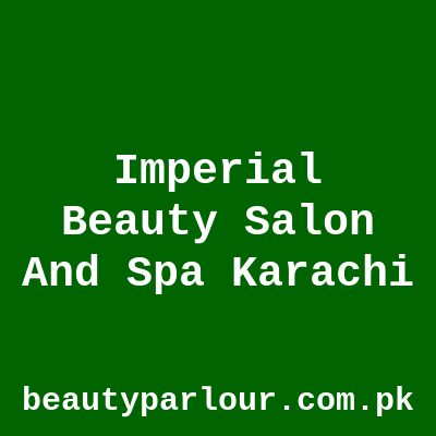 Imperial Beauty Salon And Spa Karachi