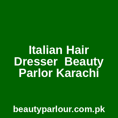 Italian Hair Dresser & Beauty Parlor Karachi