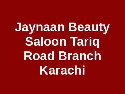 Jaynaan Beauty Saloon Tariq Road Branch Karachi