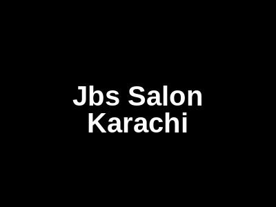 JB's Salon Karachi