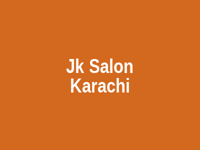 JK Salon Karachi