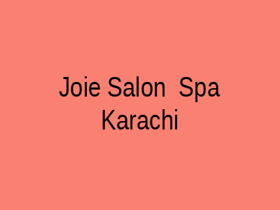 Joie Salon & Spa Karachi