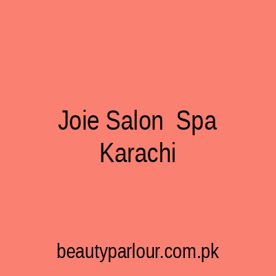 Joie Salon & Spa Karachi