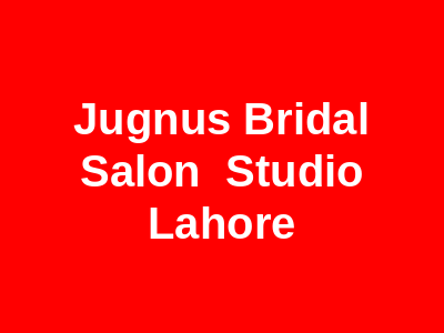 Jugnu's Bridal Salon & Studio Lahore