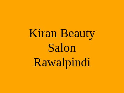 Kiran Beauty Salon Rawalpindi