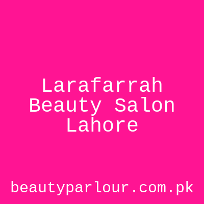 LaraFarrah Beauty Salon Lahore