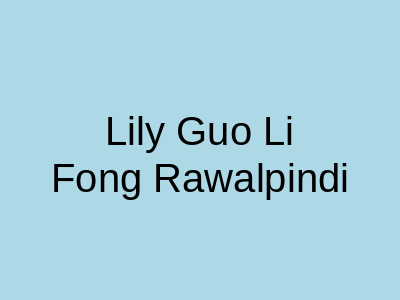 Lily Guo Li Fong Rawalpindi