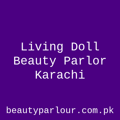 Living Doll Beauty Parlor Karachi