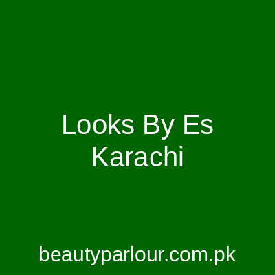 Looks By Es Karachi