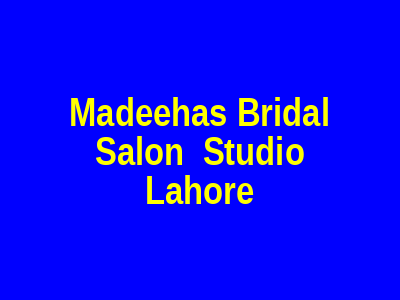 Madeeha’s Bridal Studio Lahore