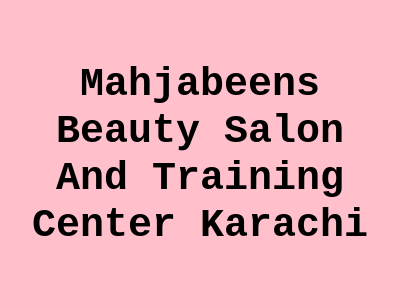 Mahjabeen’s Beauty Salon Karachi