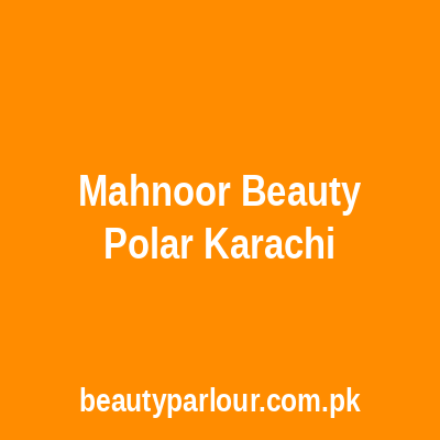 Mahnoor Beauty Parlor Karachi