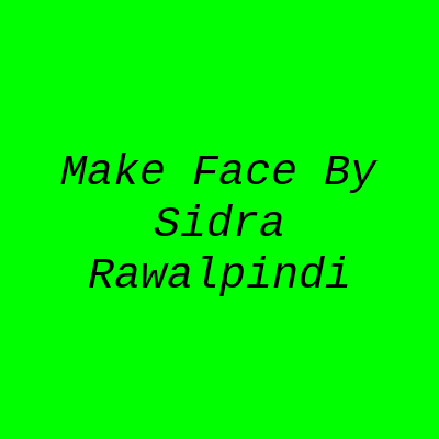 Make face By Sidra Rawalpindi