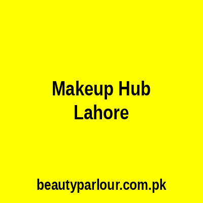 Makeup Hub Lahore