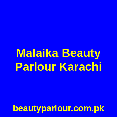 Malaika Beauty Parlour Karachi