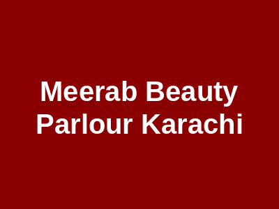 Meerab Beauty Parlour Karachi