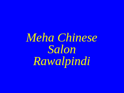 Meha Chinese Salon Rawalpindi