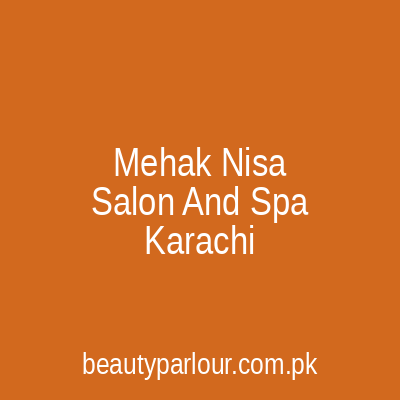 Mehak Nisa Salon And Spa Karachi