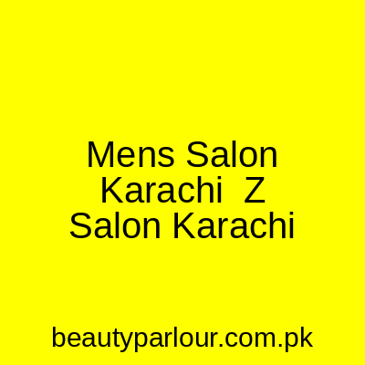 Men's Salon Karachi