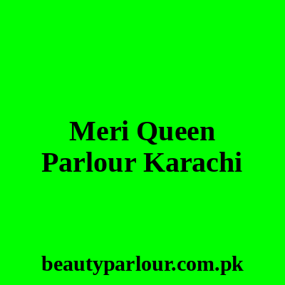 Meri Queen Parlour Karachi