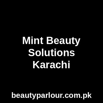 Mint Beauty Solutions Karachi