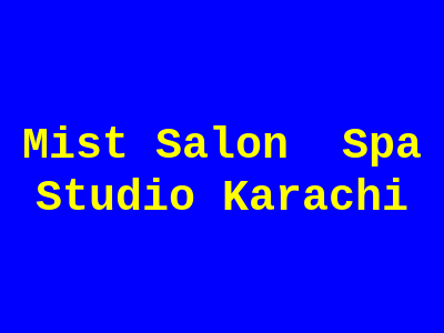 MIST Salon Spa Studio Karachi