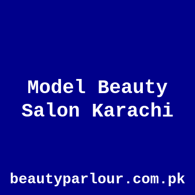 Model Beauty Salon Karachi