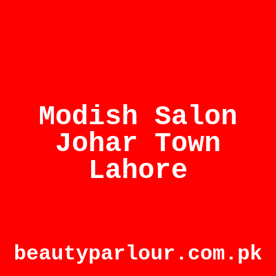 Modish Salon Johar Town Lahore