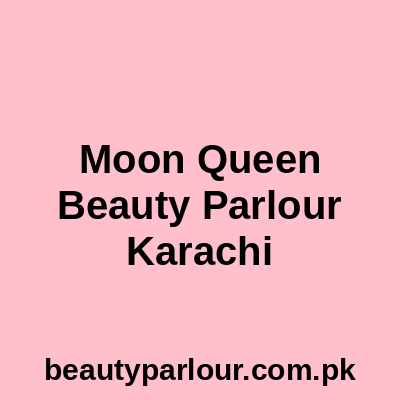 Moon Queen Beauty Parlour Karachi