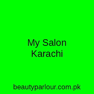 My Salon Karachi