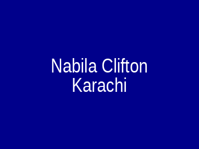 Nabila Clifton Karachi