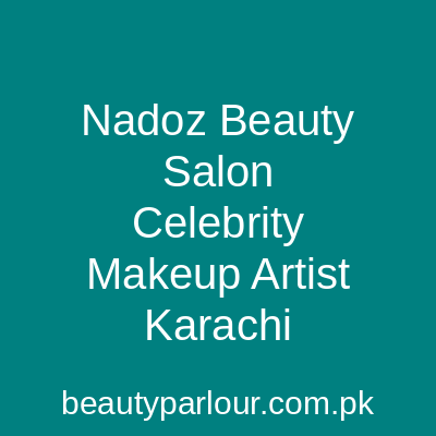 Nadoz Beauty Salon Karachi