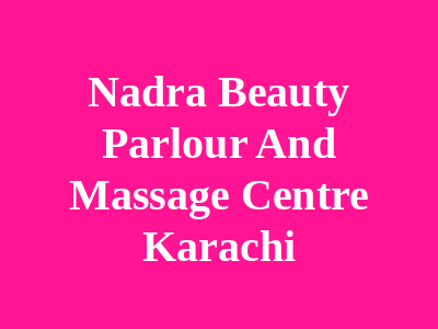 Nadra Beauty Parlour Karachi