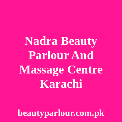 Nadra Beauty Parlour Karachi