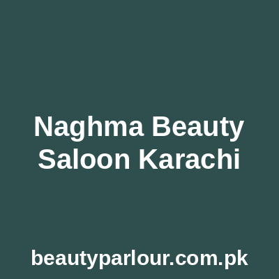 Naghma Beauty Saloon Karachi