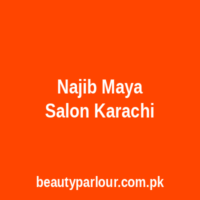 Najib Maya Salon Karachi