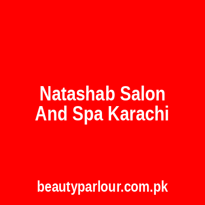 Natasha.B Salon and Spa Karachi