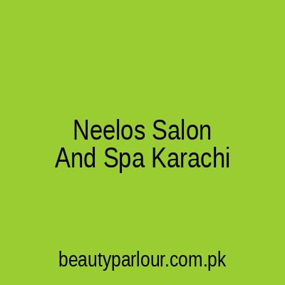 Neelo's Salon and Spa Karachi