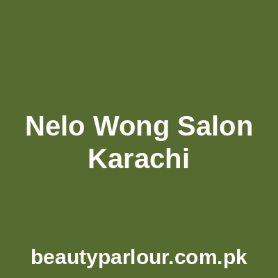 Nelo Wong Salon Karachi