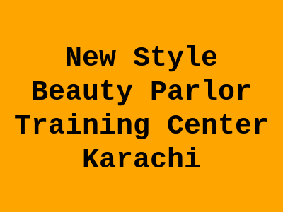 New Style Beauty Parlor & Training Center Karachi