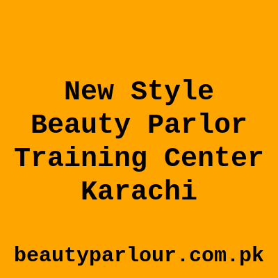 New Style Beauty Parlor & Training Center Karachi