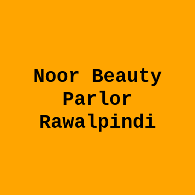 Noor Beauty Parlor Rawalpindi